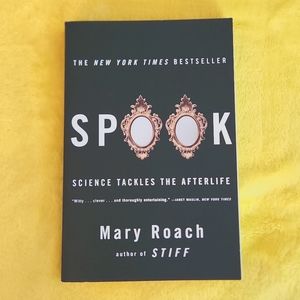 True Crime: Spook - Sciense Tackles the Afterlife by Mary Roach